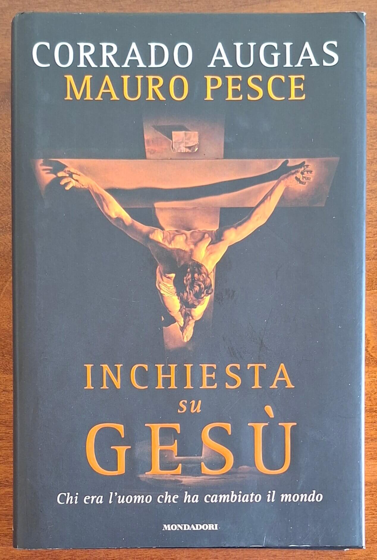 Inchiesta su Gesù. Chi era l'uomo che ha cambiato il mondo
