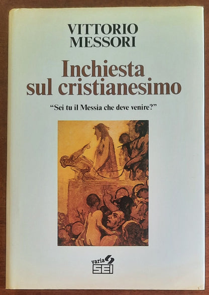 Inchiesta sul cristianesimo. Sei tu il Messia che deve venire?