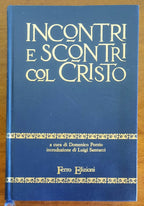 Incontri e scontri col Cristo - a Cura di Domenico Ponzio - Ferro Edizioni
