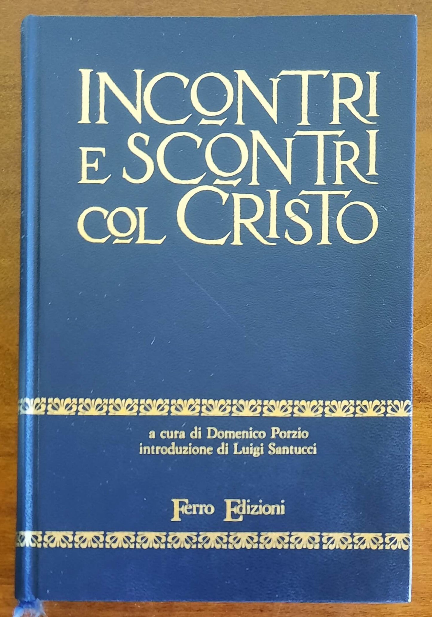 Incontri e scontri col Cristo - a Cura di Domenico Ponzio - Ferro Edizioni