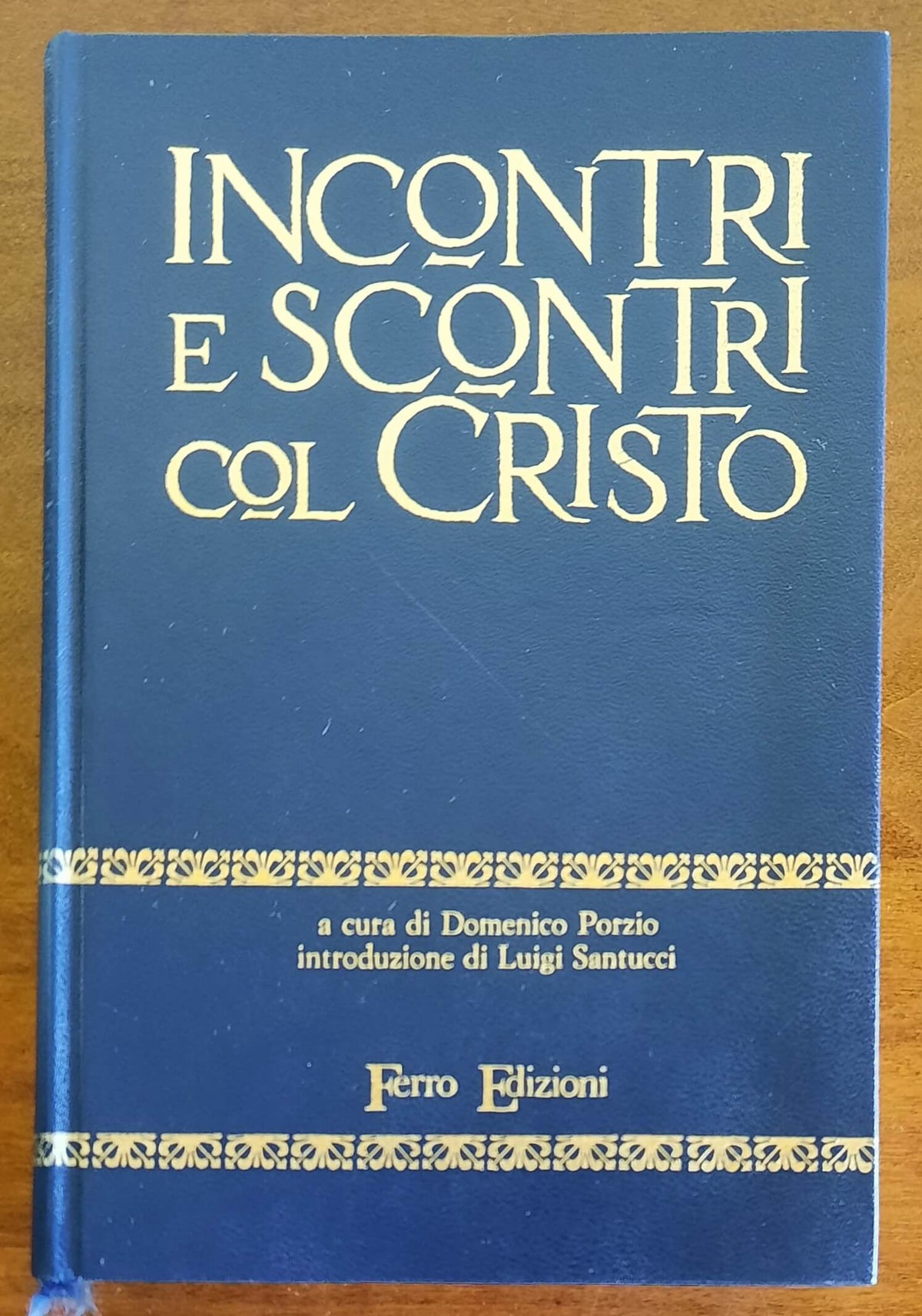 Incontri e scontri col Cristo - a Cura di Domenico Ponzio - Ferro Edizioni