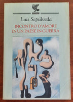 Luis Sepulveda: Incontro d’amore in un paese in guerra