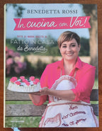 In cucina con voi! Tutte le nuove ricette di «Fatto in casa da Benedetta»