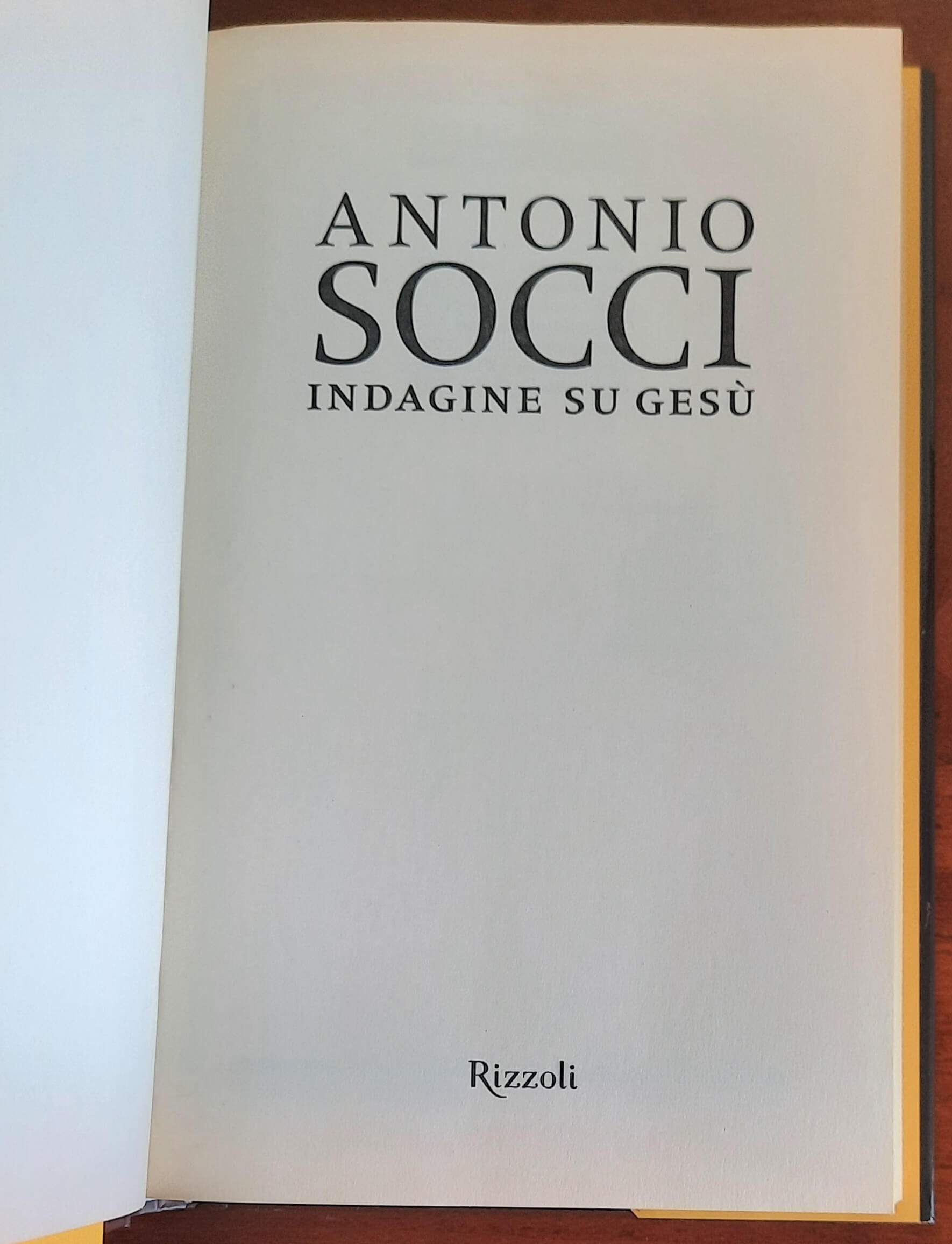 Indagine su Gesù - di Antonio Socci - Rizzoli