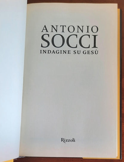 Indagine su Gesù - di Antonio Socci - Rizzoli