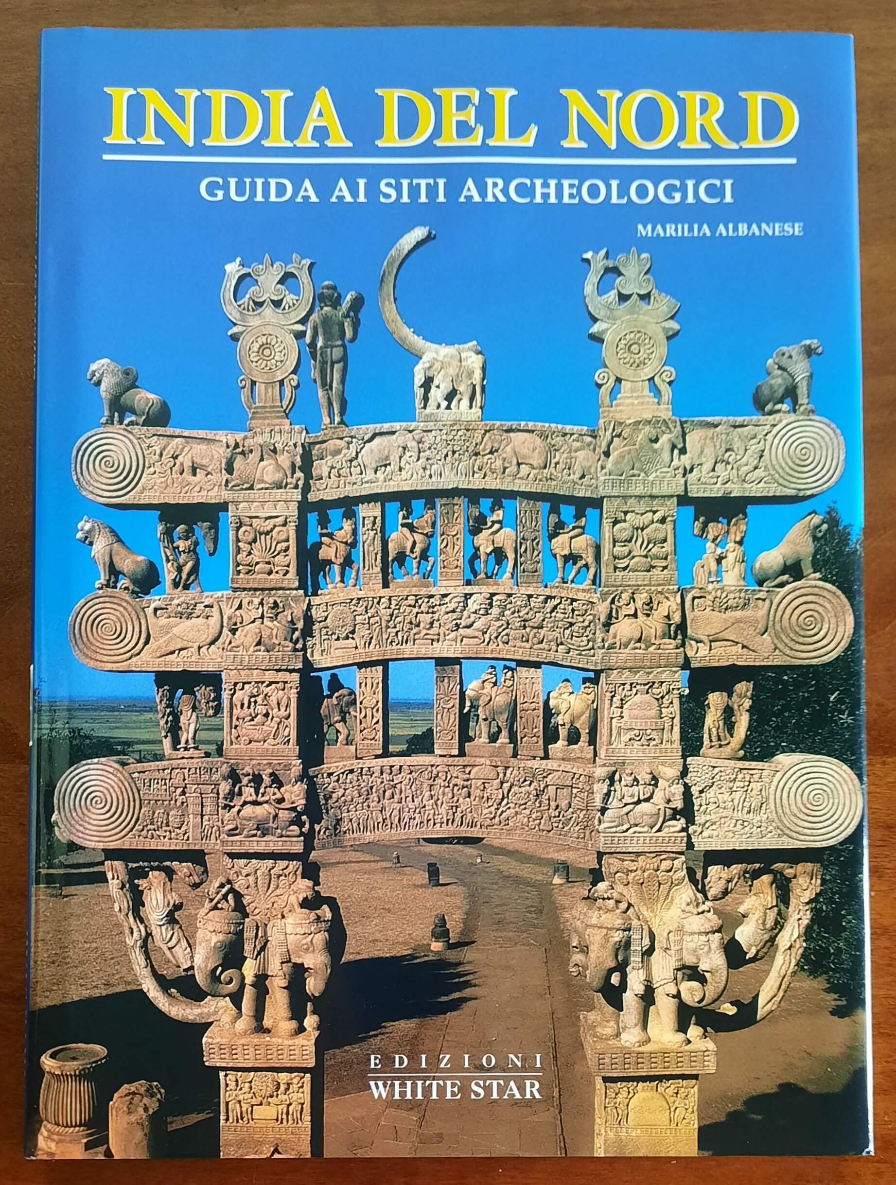 India del nord. Guida ai siti archeologici - White Star