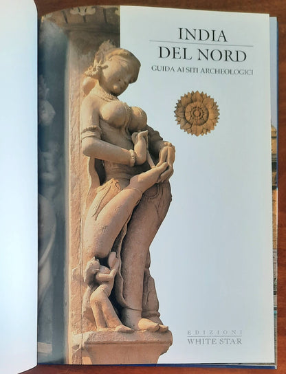 India del nord. Guida ai siti archeologici - White Star