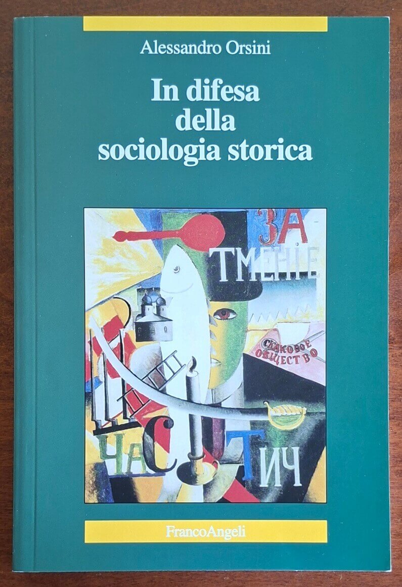 In difesa della sociologia storica - Alessandro Orsini - Franco Angeli Editore