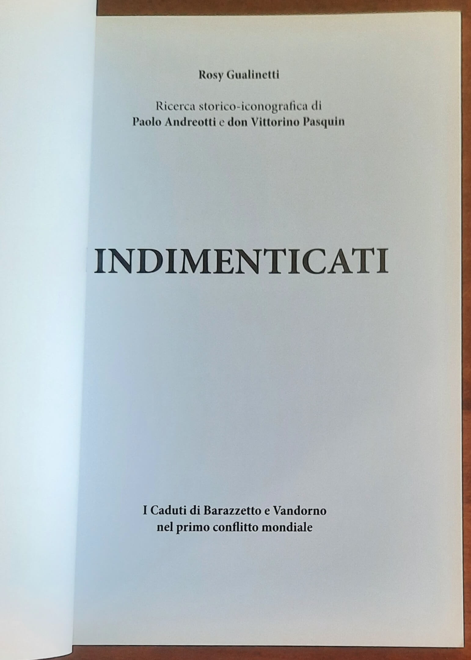 Indimenticati. I Caduti di Barazzetto e Vandorno nel primo conflitto mondiale