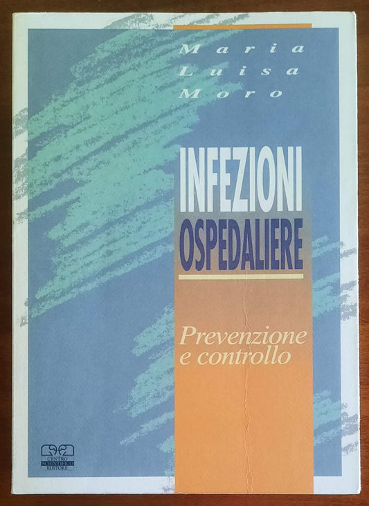 Infezioni ospedaliere. Prevenzione e controllo - Centro Scientifico Editore