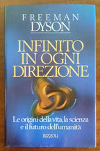 Infinito in ogni direzione. Le origini della vita, la scienza e il futuro dell’umanità