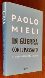 In guerra con il passato. Le falsificazioni della storia - Libreria Biellese