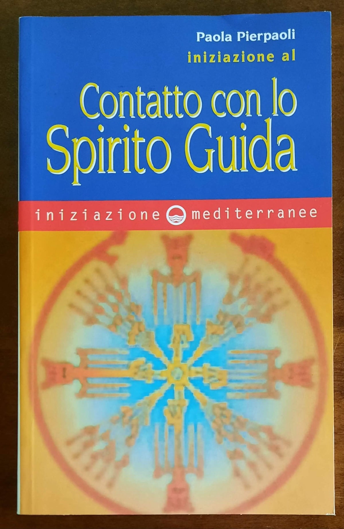 Iniziazione al contatto con lo Spirito Guida - Edizioni Mediterranee