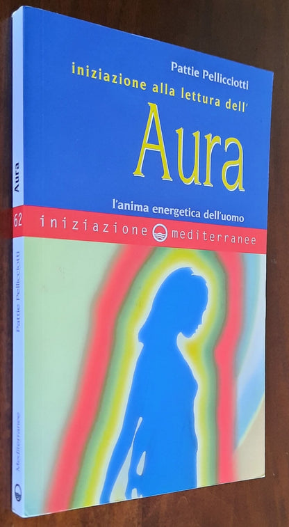 Iniziazione alla lettura dell’Aura - Edizioni Mediterranee