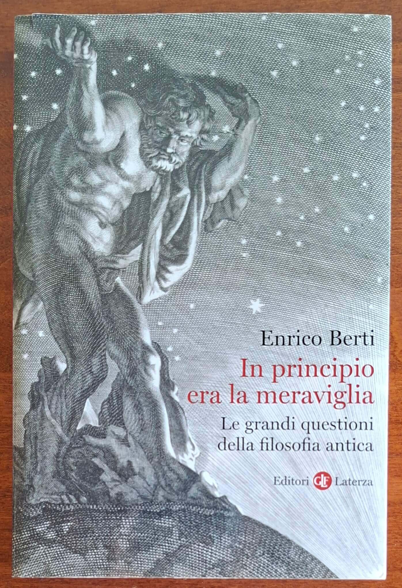 In principio era la meraviglia. Le grandi questioni della filosofia antica