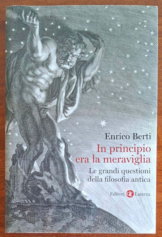 In principio era la meraviglia. Le grandi questioni della filosofia antica