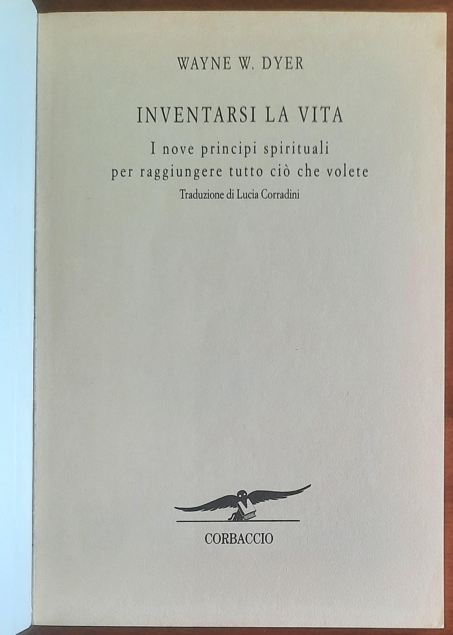 Inventarsi la vita. I nove principi spirituali per raggiungere tutto ciò che volete