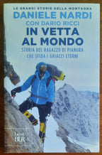 In vetta al mondo. Storia del ragazzo di pianura che sfida i ghiacci eterni