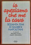 Io speriamo che me la cavo. Sessanta temi di bambini napoletani
