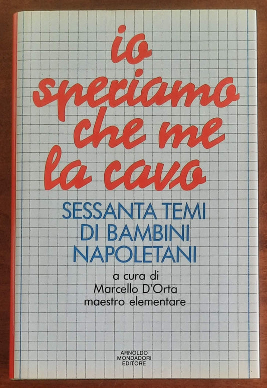 Io speriamo che me la cavo. Sessanta temi di bambini napoletani