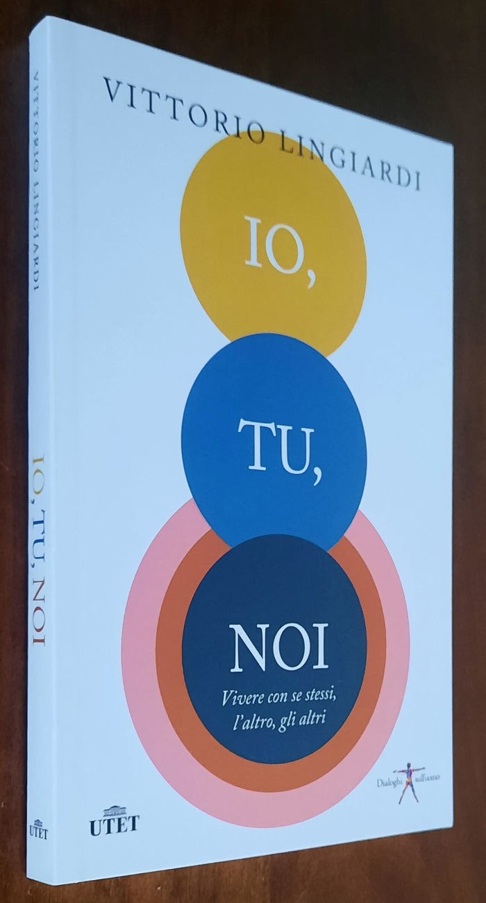 Io, tu, noi. Vivere con se stessi, l’altro, gli altri