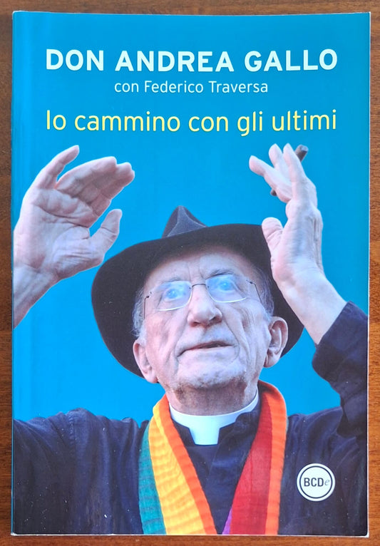Io cammino con gli ultimi - Don Andrea Gallo - Baldini Castoldi
