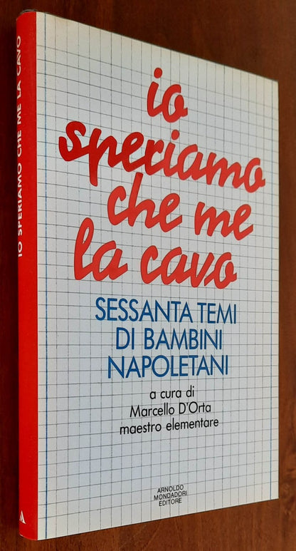 Io speriamo che me la cavo. Sessanta temi di bambini napoletani