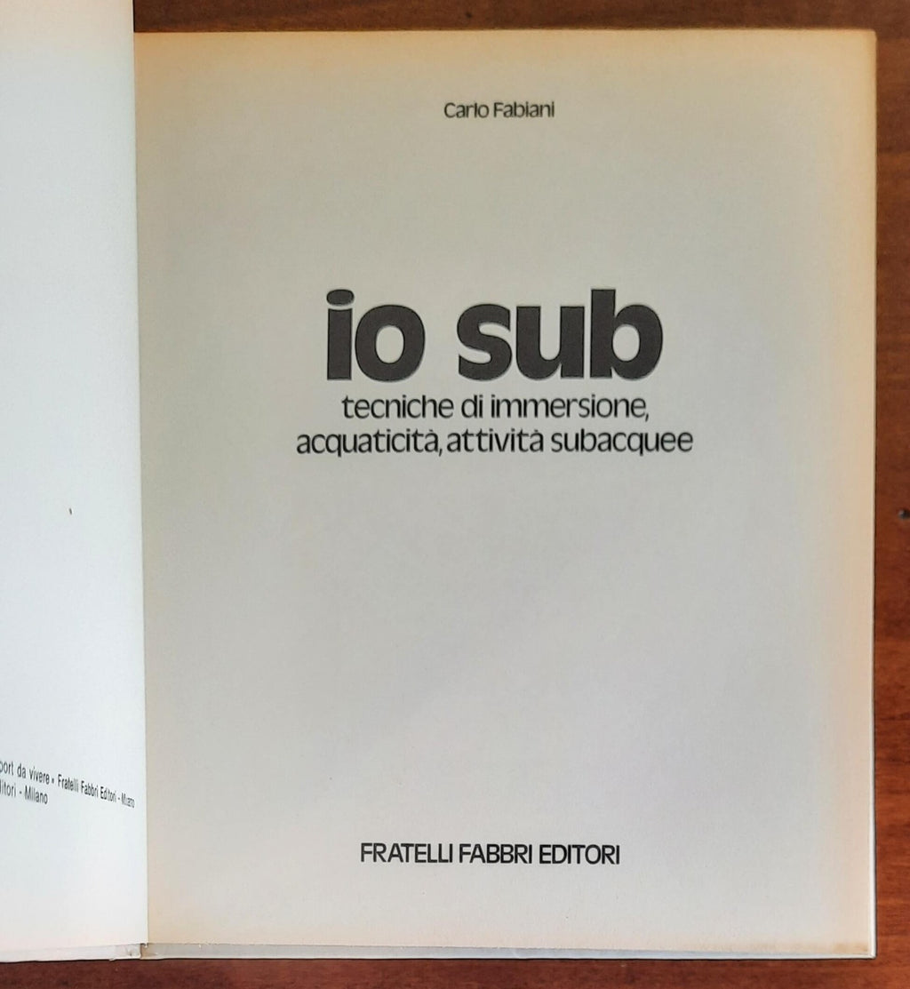 Io sub. Tecniche di immersione, acquaticità, attività subacquee - Libreria Biellese