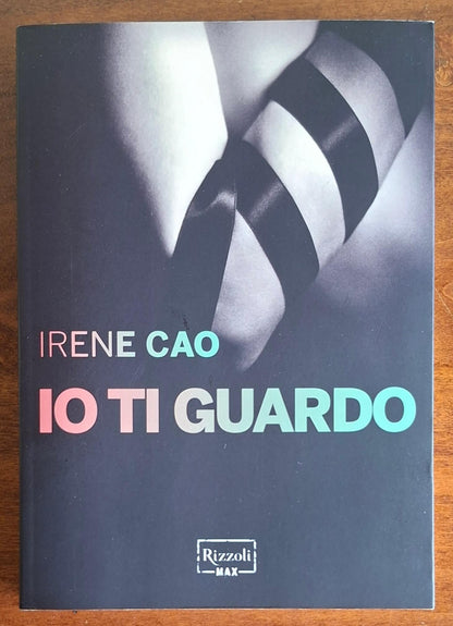 Io ti guardo - di Irene Cao - Rizzoli