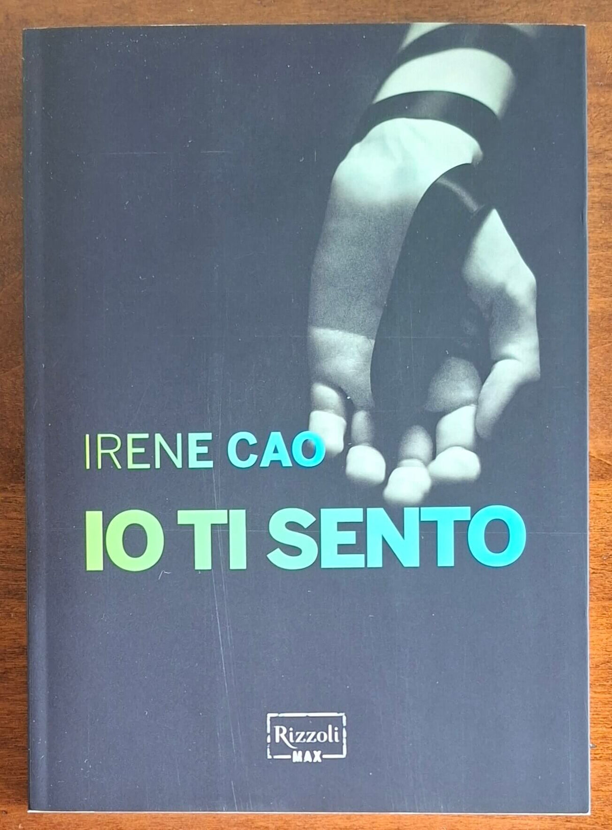 Io ti sento - di Irene Cao - Rizzoli