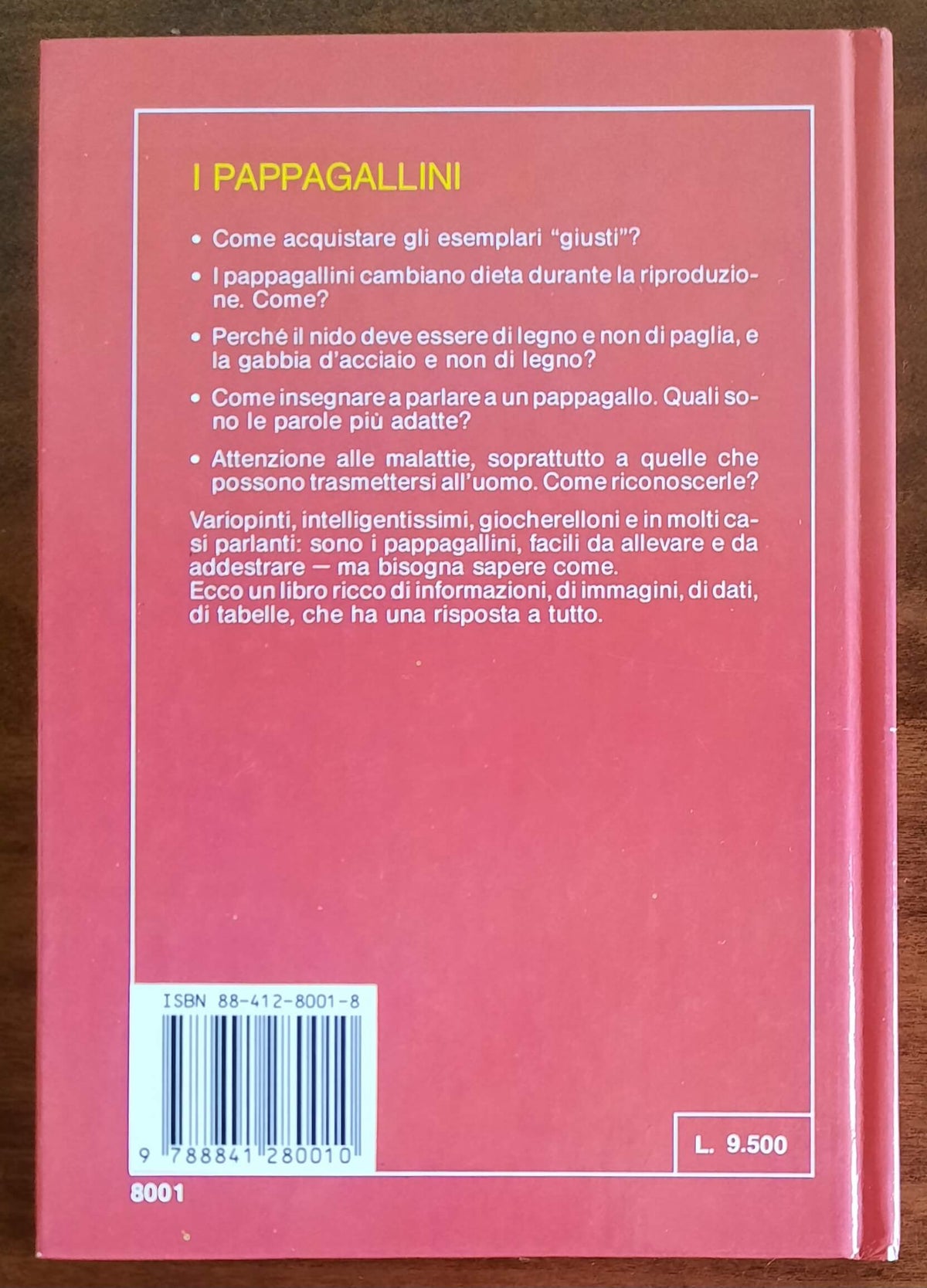 I pappagallini. Razze - Scelta - Cure - Alimentazione - Riproduzione - Addestramento alla parola
