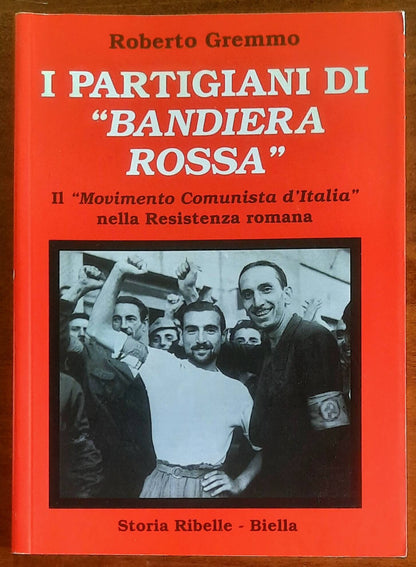 I partigiani di bandiera rossa. Il Movimento Comunista d'Italia nella Resistenza Romana