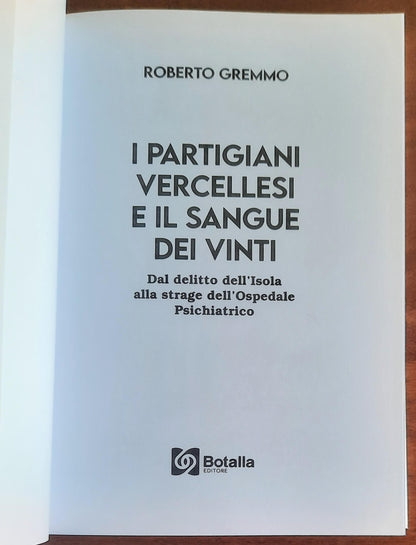 I partigiani vercellesi e il sangue dei vinti. Dal delitto dell’Isola alla strage dell’Ospedale Psichiatrico