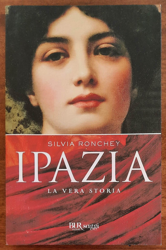 Ipazia. La vera storia - Silvia Ronchey - B.U.R.