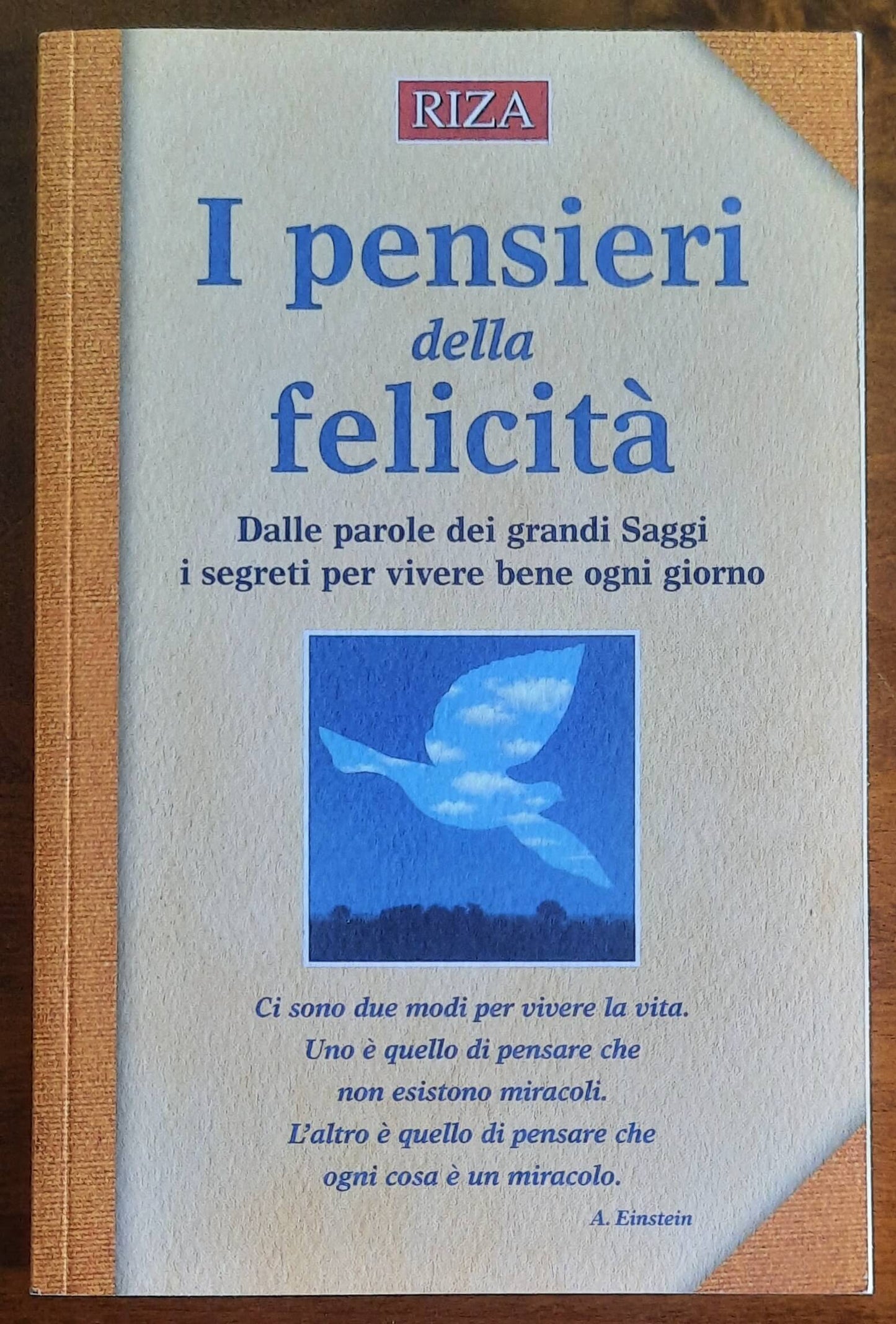I pensieri della felicità. Dalle parole dei grandi Saggi i segreti per vivere bene ogni giorno
