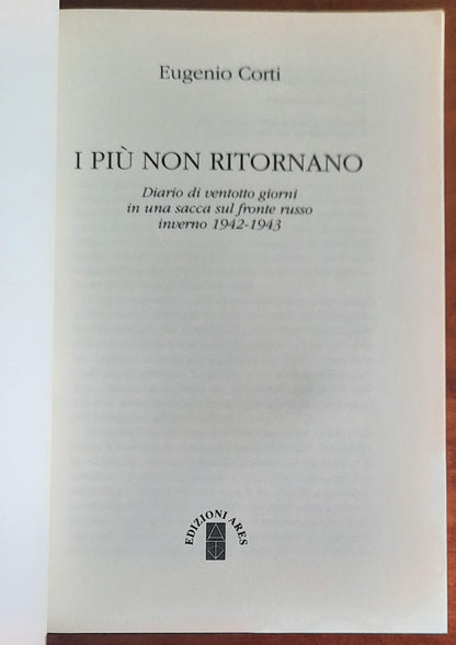 I più non ritornano. Diario di ventotto giorni in una sacca sul fronte russo (inverno 1942-43)