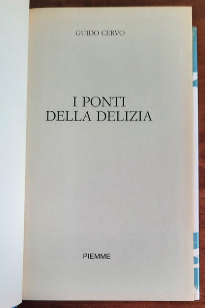 I ponti della Delizia - di Guido Cervo - Piemme