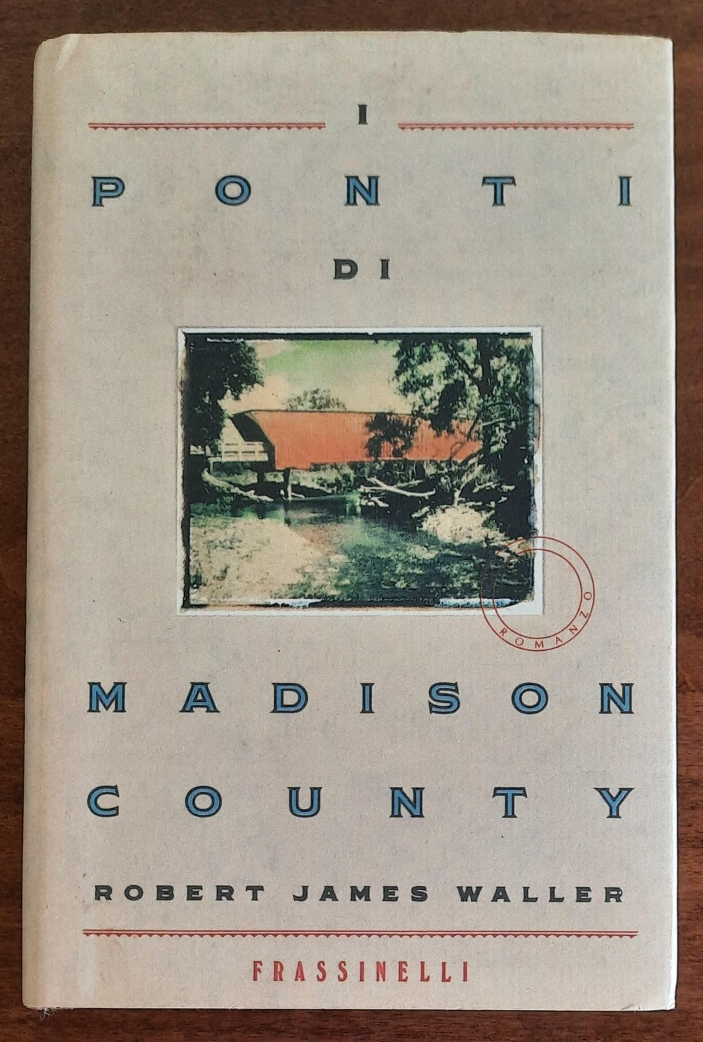 I ponti di Madison County - di Robert James Waller