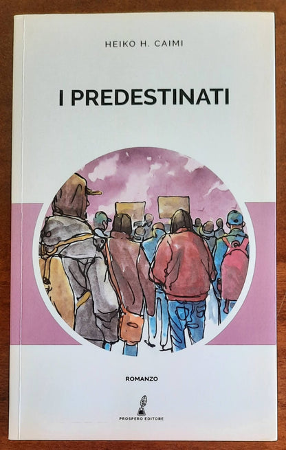 I predestinati - di Heiko H. Caimi - Prospero Editore