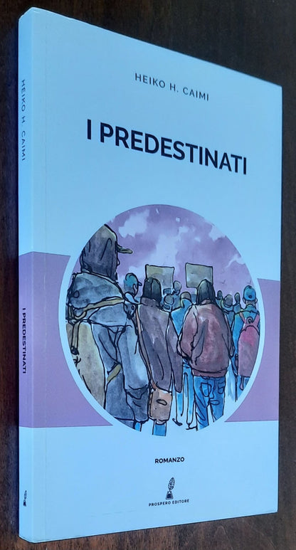 I predestinati - di Heiko H. Caimi - Prospero Editore