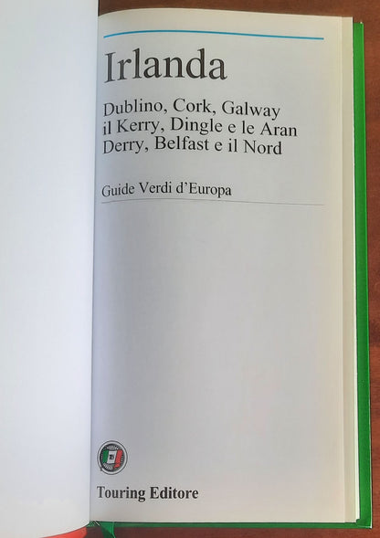 Irlanda. Dublino, Cork, Galway, il Kerry, Dingle e le Aran, Derry, Belfast e il Nord