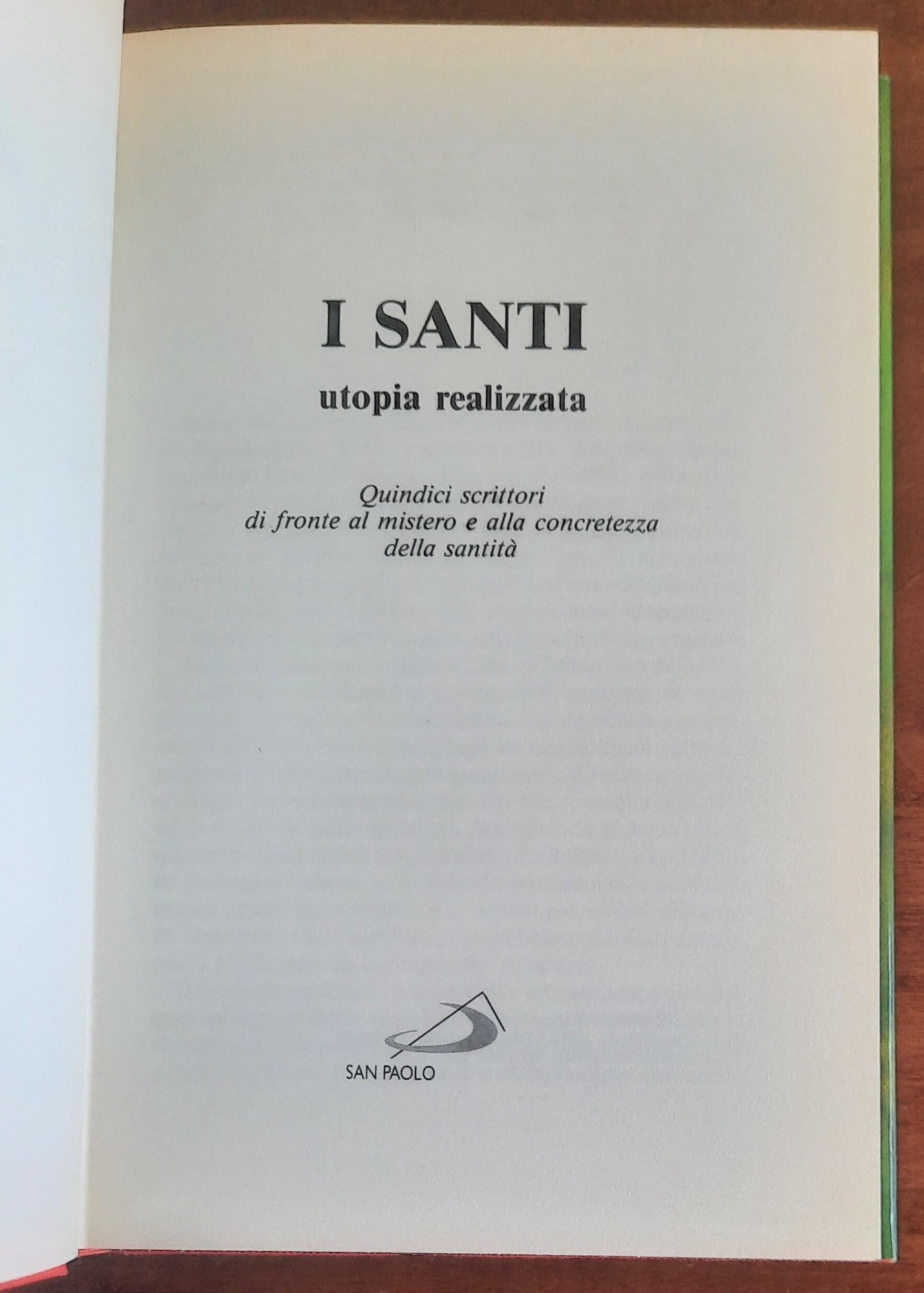 I santi: utopia realizzata. Quindici scrittori di fronte al mistero e alla concretezza della santità