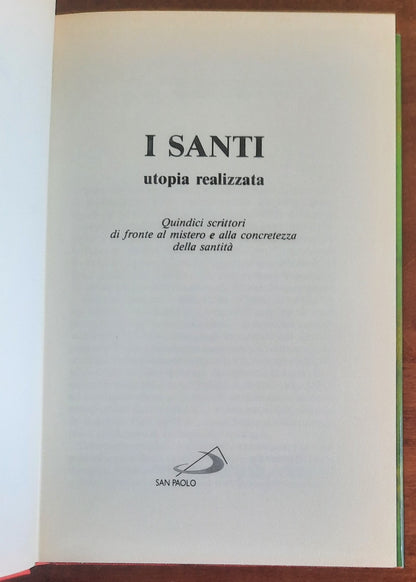 I santi: utopia realizzata. Quindici scrittori di fronte al mistero e alla concretezza della santità