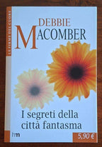 I segreti della città fantasma - Debbie Macomber - Harlequin Mondadori