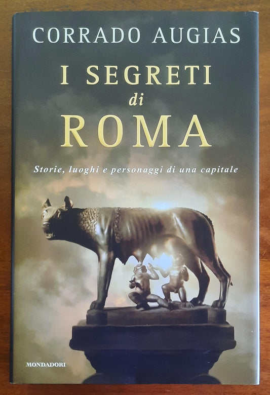 I segreti di Roma. Storie, luoghi e personaggi di una capitale