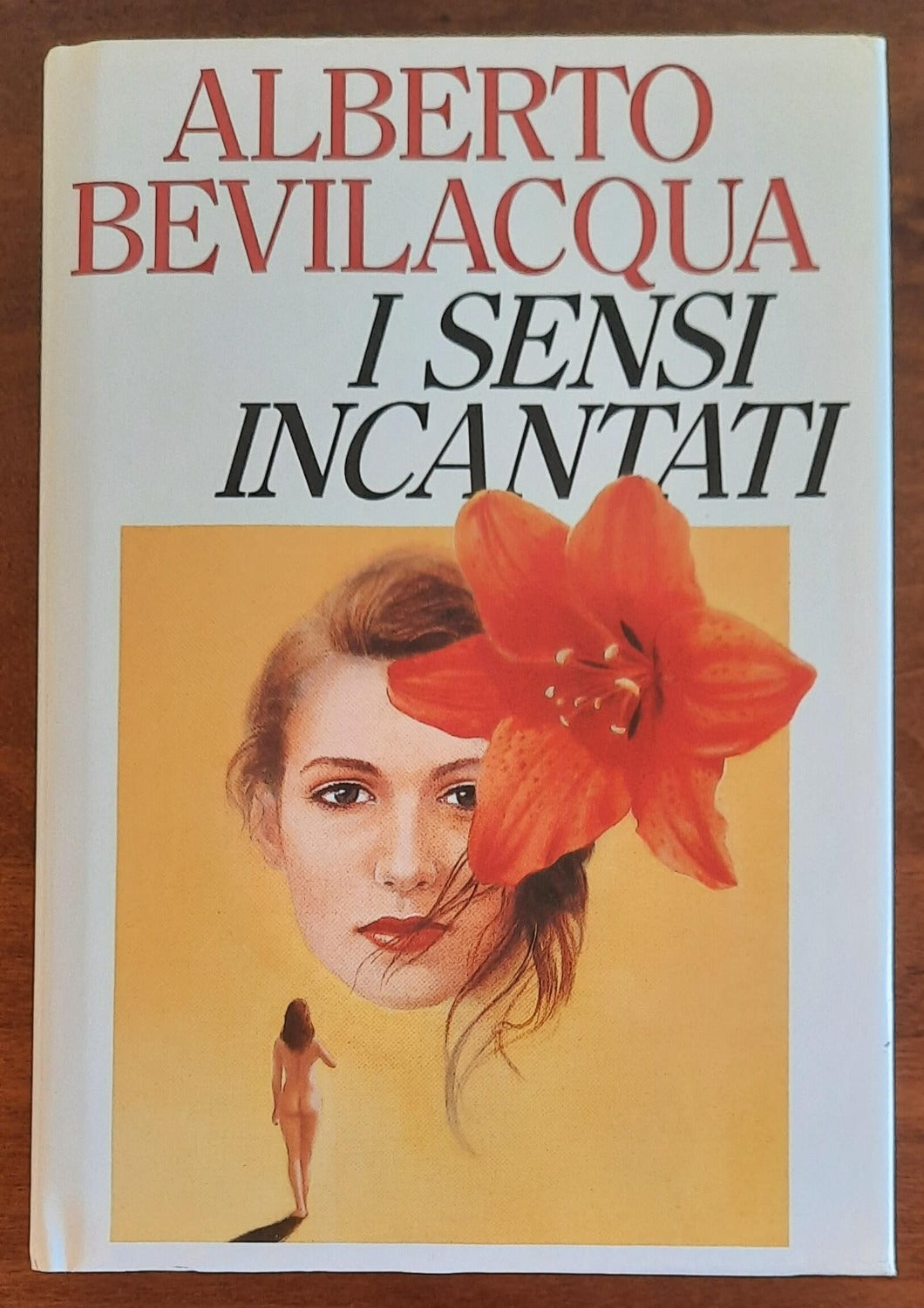 I sensi incantati - di Alberto Bevilacqua