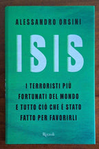 Isis. I terroristi più fortunati del mondo e tutto ciò che è stato fatto per favorirli
