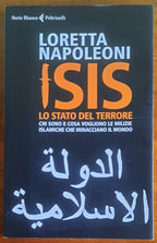 Isis. Lo stato del terrore. Chi sono e cosa vogliono le milizie islamiche che minacciano il mondo