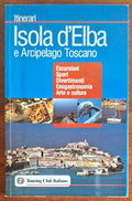 Isola d'Elba e Arcipelago Toscano - Touring Club