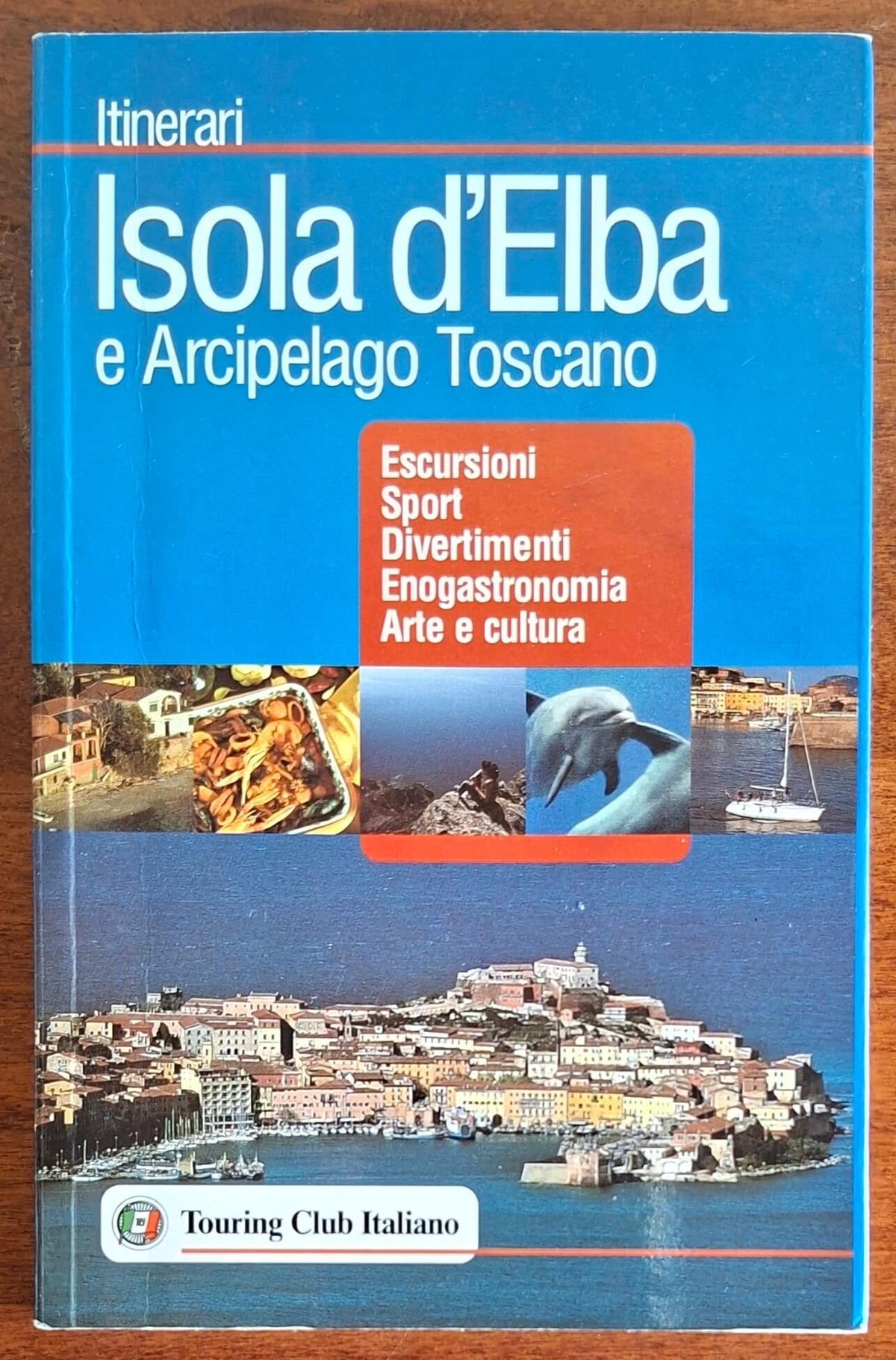 Isola d'Elba e Arcipelago Toscano - Touring Club